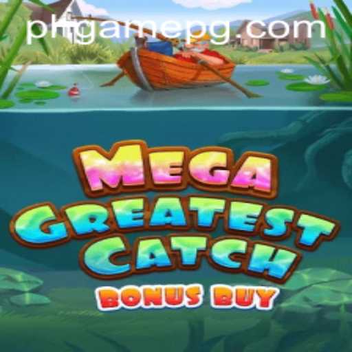 Exploring MegaGreatestCatchBonusBuy: A PHGame Attraction