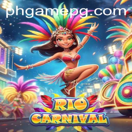 Discover the Vibrant World of RioCarnival: A PHGame Adventure