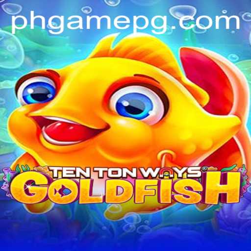 Diving into the World of TenTonWaysGoldfish: The Exciting New PHGame