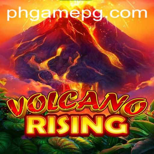 Unveiling the Thrills of VolcanoRising: A Dive into PHGame's Latest Adventure